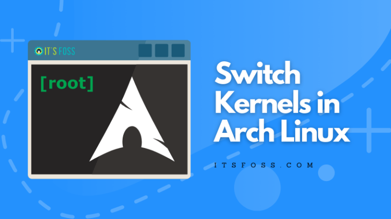 Different Types of Kernel for Arch Linux and How to Use Them