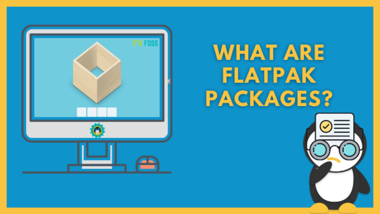Linux Jargon Buster: What is Flatpak? Everything Important You Need to Know About This Universal Packaging System