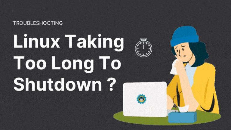 Shutdown Taking Too Long? Here’s How to Investigate and Fix Long Shutdown Time in Linux