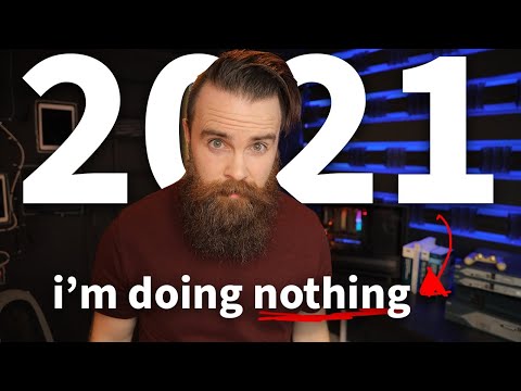 in 2021, I’m doing NOTHING!!