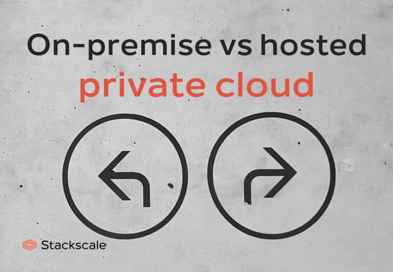 On-premise vs hosted private cloud | Stackscale